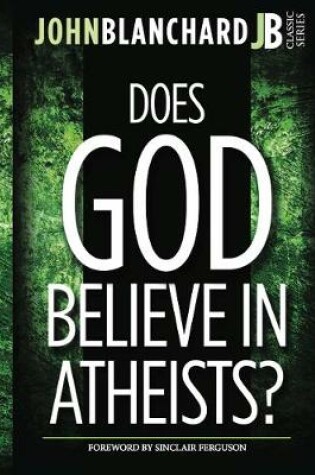 Cover of Does God believe in atheists?