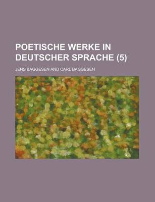 Book cover for Poetische Werke in Deutscher Sprache (5 )