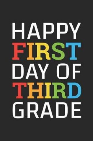 Cover of Back to School Notebook 'Happy First Day of Third Grade' - Back To School Gift - 3rd Grade Writing Journal