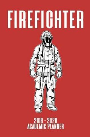 Cover of Firefighter 2019 - 2020 Academic Planner