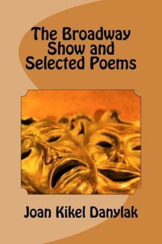 Cover of The Broadway Show and Selected Poems