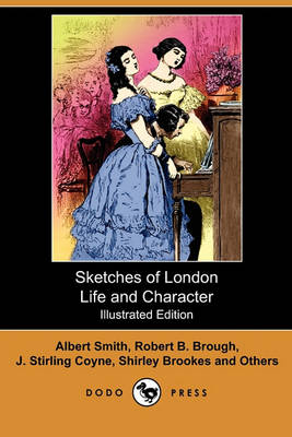 Book cover for Sketches of London Life and Character (Illustrated Edition) (Dodo Press)