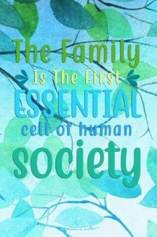 Cover of The Family Is The First ESSENTIAL Cell Of Human Society