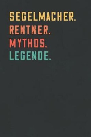 Cover of Segelmacher. Rentner. Mythos. Legende.