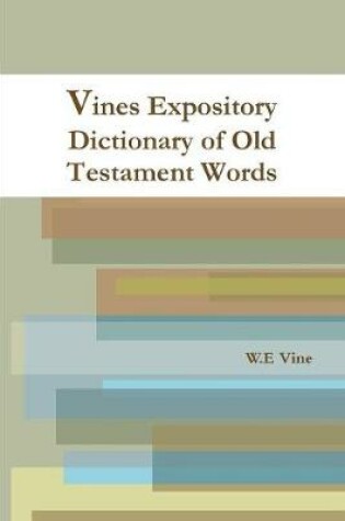 Cover of Vines Expository Dictionary of Old Testament Words