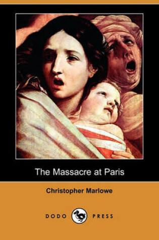Cover of The Massacre at Paris (Dodo Press)