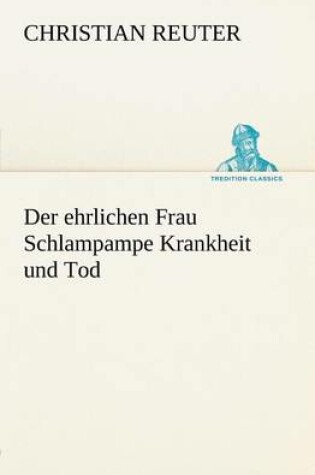 Cover of Der Ehrlichen Frau Schlampampe Krankheit Und Tod