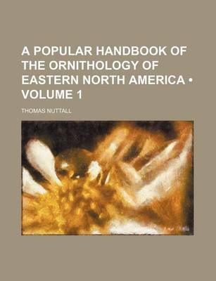 Book cover for A Popular Handbook of the Ornithology of Eastern North America (Volume 1)