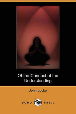 Book cover for Of the Conduct of the Understanding (Dodo Press)