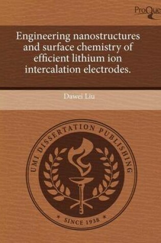 Cover of Engineering Nanostructures and Surface Chemistry of Efficient Lithium Ion Intercalation Electrodes