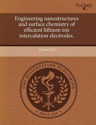 Book cover for Engineering Nanostructures and Surface Chemistry of Efficient Lithium Ion Intercalation Electrodes