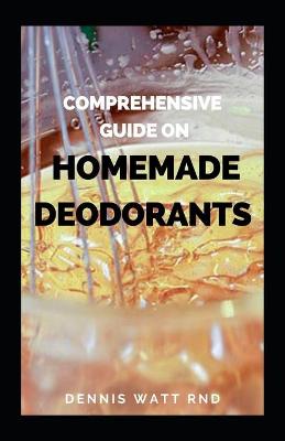 Book cover for Comprehensive Guide on Homemade Deodorants