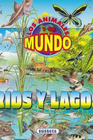 Cover of Rios y Lagos - Los Animales y Su Mundo
