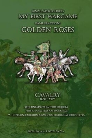 Cover of Golden Roses. Cavalry 1680-1730