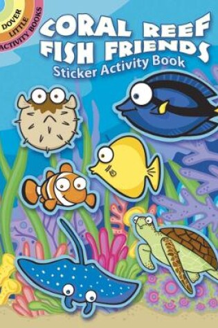 Cover of Coral Reef Fish Friends Sticker Activity Book