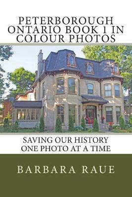 Book cover for Peterborough Ontario Book 1 in Colour Photos