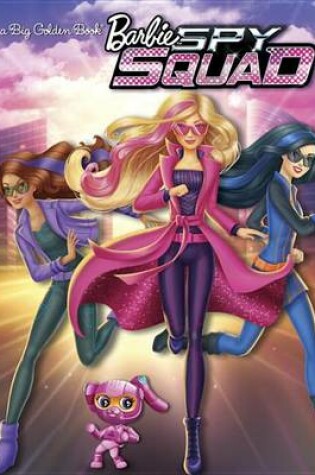 Cover of Barbie Spy Squad Big Golden Book (Barbie Spy Squad)