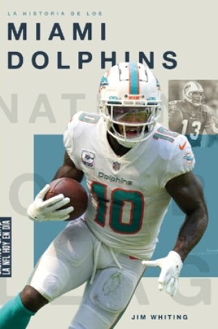 Cover of La Historia de Los Miami Dolphins