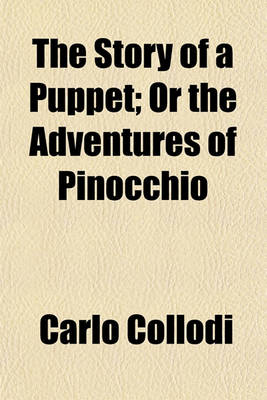 Book cover for The Story of a Puppet; Or the Adventures of Pinocchio