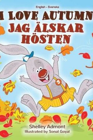 Cover of I Love Autumn (English Swedish Bilingual Book)