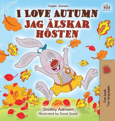 Book cover for I Love Autumn (English Swedish Bilingual Book)
