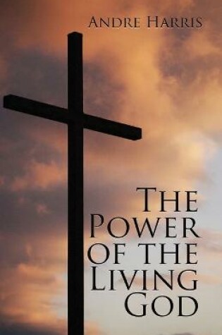 Cover of The Power of the Living God