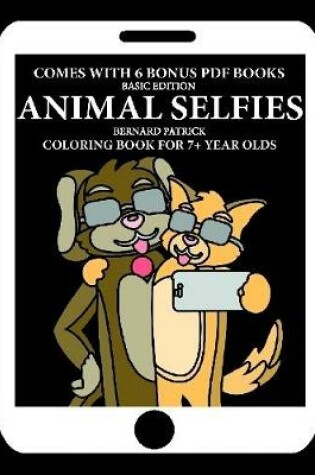 Cover of Coloring Book for 7+ Year Olds (Animal Selfies)