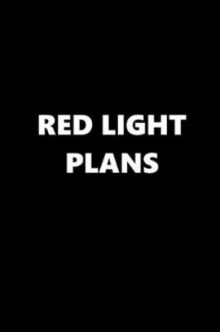 Cover of 2020 Daily Planner Funny Theme Red Light Plans 388 Pages