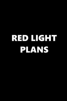 Book cover for 2020 Daily Planner Funny Theme Red Light Plans 388 Pages