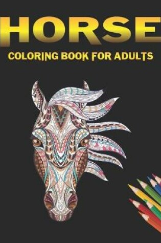 Cover of Horse Coloring Book For Adults