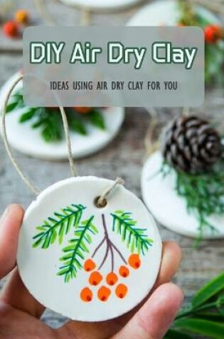 Cover of DIY Air Dry Clay