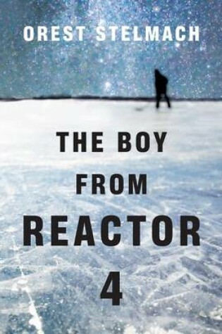 Cover of The Boy from Reactor 4