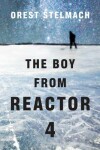 Book cover for The Boy from Reactor 4