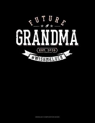 Cover of Future Grandma Est. 2020 #Wishmeluck