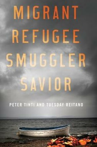 Cover of Migrant, Refugee, Smuggler, Savior