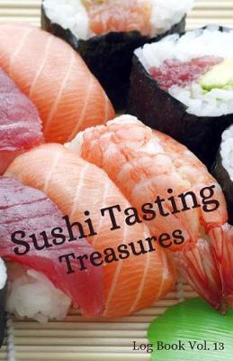 Book cover for Sushi Tasting Treasures Log Book Vol. 13