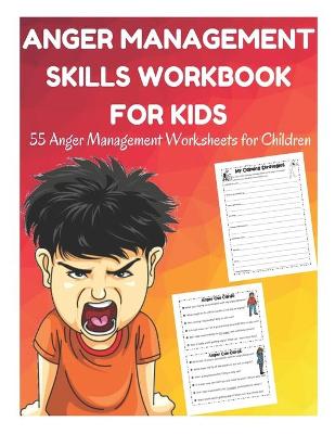 Book cover for Anger Management Skills Workbook for Kids - 55 Anger Management Worksheets for Children