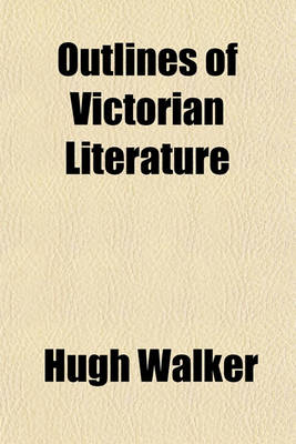 Book cover for Outlines of Victorian Literature