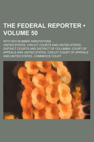 Cover of The Federal Reporter (Volume 50); With Key-Number Annotations