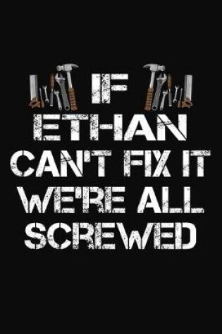 Cover of If Ethan Can't Fix It We're All Screwed