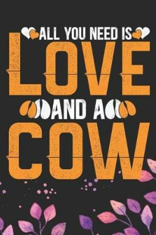 Cover of All You Need Is Love and a Cow