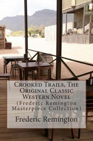 Cover of Crooked Trails, the Original Classic Western Novel