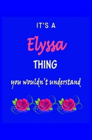 Cover of It's A Elyssa Thing You Wouldn't Understand