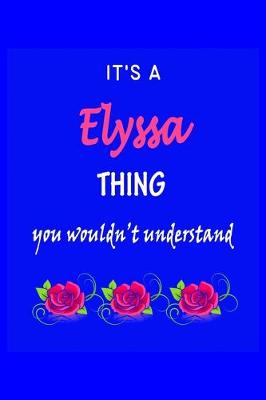 Book cover for It's A Elyssa Thing You Wouldn't Understand