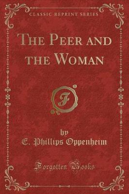 Book cover for The Peer and the Woman (Classic Reprint)