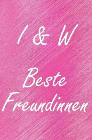 Cover of I & W. Beste Freundinnen