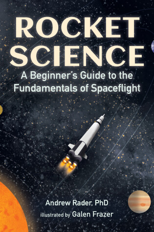 Cover of Rocket Science: A Beginner’s Guide to the Fundamentals of Spaceflight