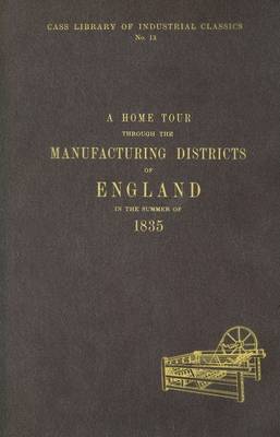 Book cover for Home Tour Through the Manufacturing Districts of England in the Summer of 1835