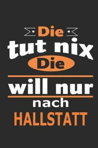 Cover of Die tut nix Die will nur nach Hallstatt