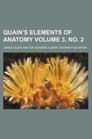 Cover of Quain's Elements of Anatomy Volume 3, No. 2